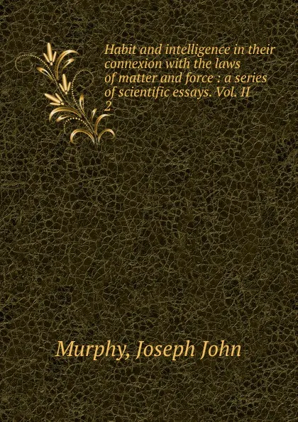 Обложка книги Habit and intelligence in their connexion, Joseph John Murphy