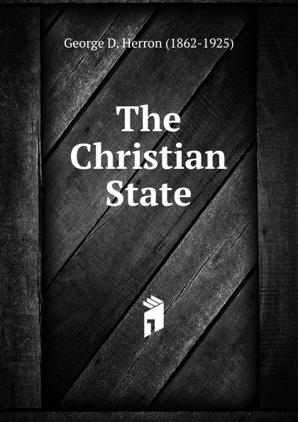 Обложка книги The Christian State, Herron George Davis