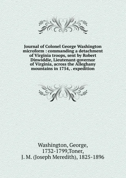 Обложка книги Journal of Colonel George Washington microform, George Washington