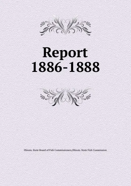 Обложка книги Report, Illinois. State Board of Fish Commissioners