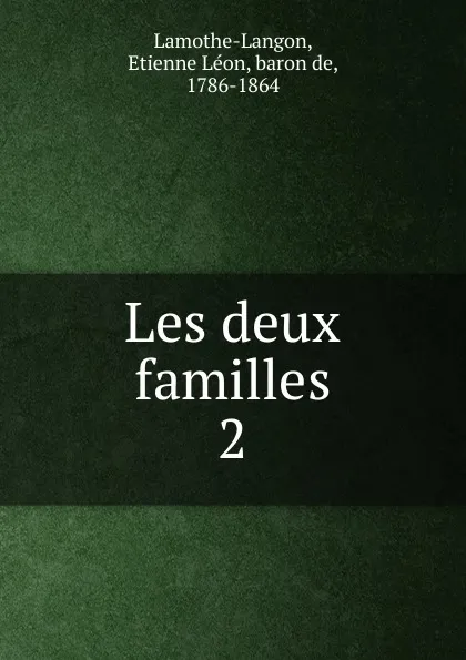 Обложка книги Les deux familles, Étienne Léon Lamothe-Langon