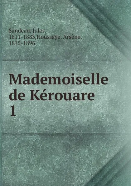 Обложка книги Mademoiselle de Kerouare, Jules Sandeau