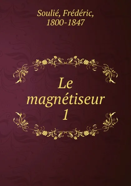 Обложка книги Le magnetiseur, Frédéric Soulié