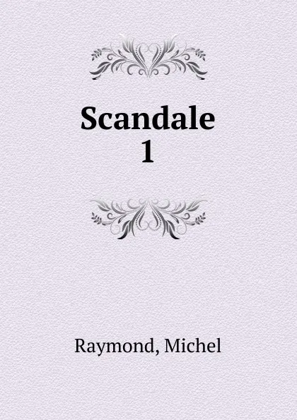 Обложка книги Scandale, Michel Raymond