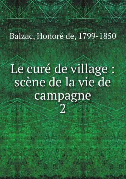 Обложка книги Le cure de village, Honoré de Balzac