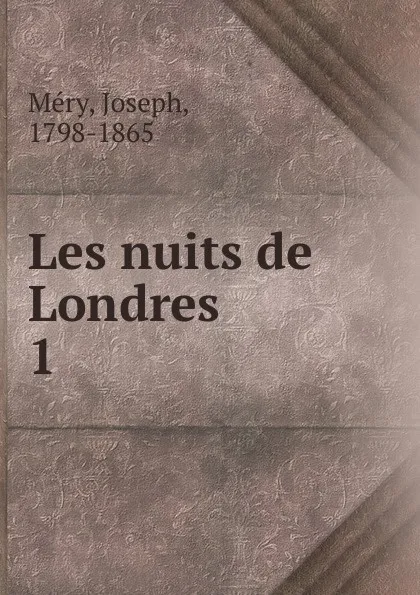 Обложка книги Les nuits de Londres, Joseph Méry