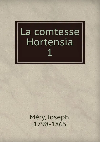 Обложка книги La comtesse Hortensia, Joseph Méry