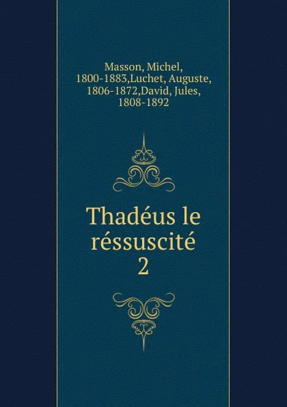 Обложка книги Thadeus le ressuscite, Michel Masson