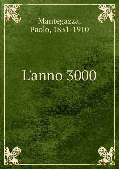 Обложка книги L.anno 3000, Paolo Mantegazza