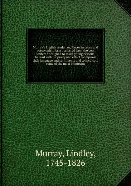 Обложка книги Murray.s English reader. Or, Pieces in prose and poetry microform, Lindley Murray