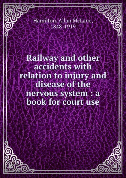 Обложка книги Railway and other accidents, Allan McLane Hamilton