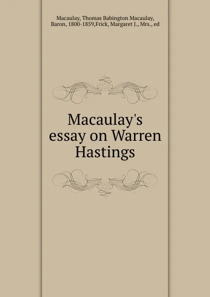 Обложка книги Macaulay.s essay on Warren Hastings, Thomas Babington Macaulay Macaulay