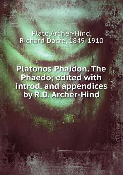 Обложка книги Platonos Phaidon. The Phaedo, Archer-Hind Plato