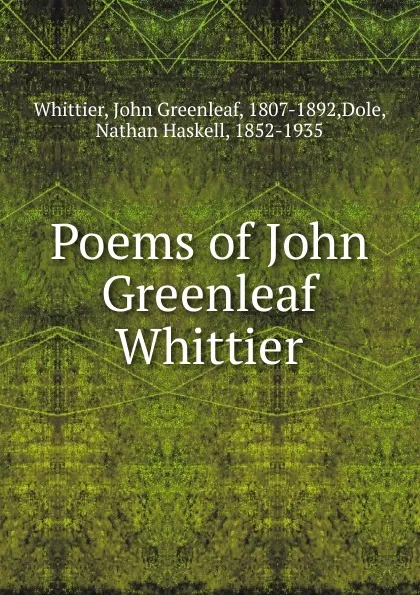 Обложка книги Poems of John Greenleaf Whittier, Whittier John Greenleaf