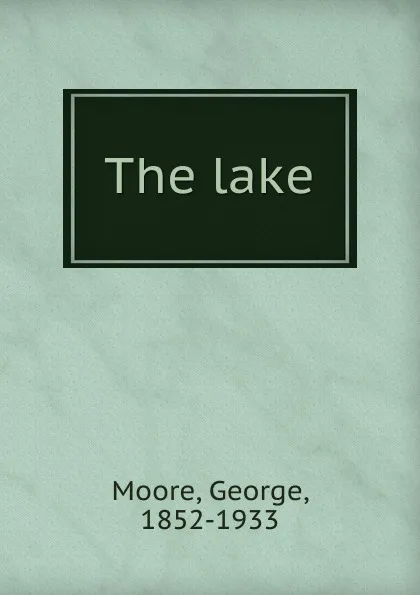 Обложка книги The lake, Moore George