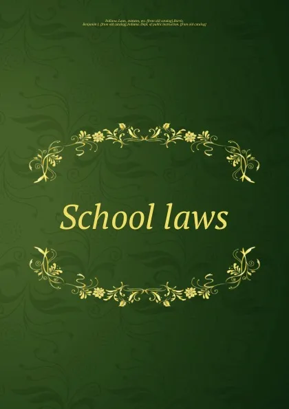 Обложка книги School laws, Indiana. Laws