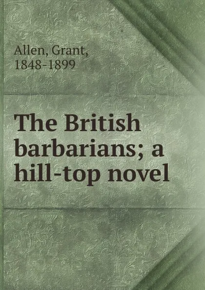 Обложка книги The British barbarians, Grant Allen