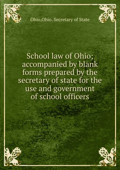 Обложка книги School law of Ohio, Ohio. Secretary of State Ohio