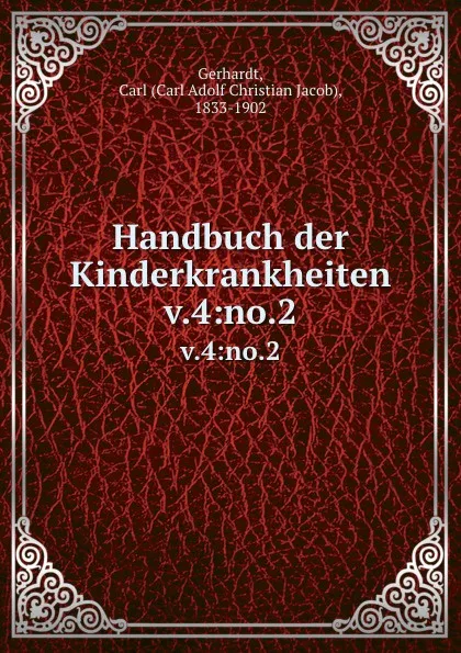 Обложка книги Handbuch der Kinderkrankheiten, Carl Adolf Christian Jacob Gerhardt