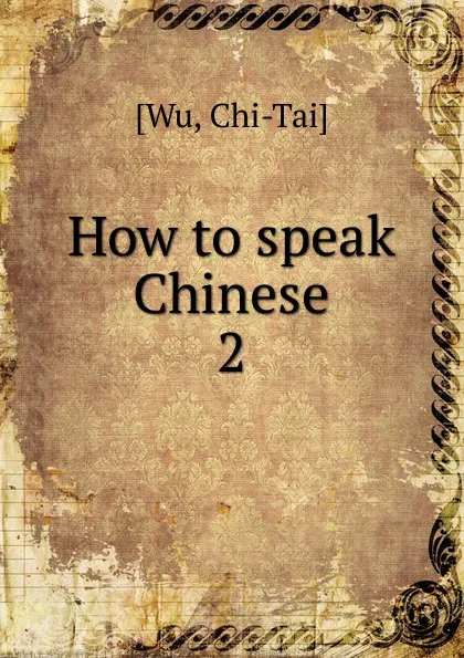 Обложка книги How to speak Chinese, Chi-Tai Wu