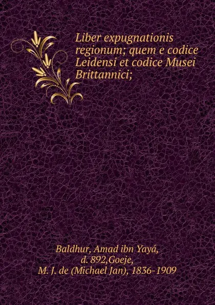 Обложка книги Liber expugnationis regionum, Amad ibn Yayá Baldhur