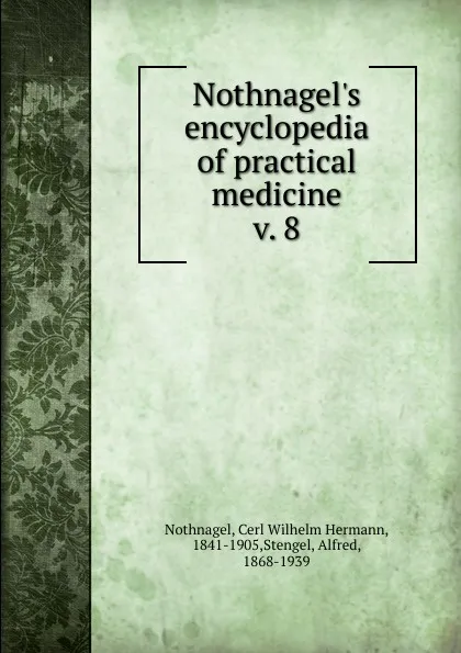 Обложка книги Nothnagel.s encyclopedia of practical medicine, Cerl Wilhelm Hermann Nothnagel