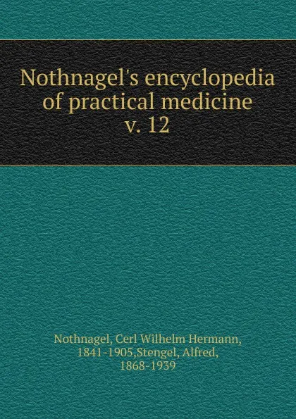 Обложка книги Nothnagel.s encyclopedia of practical medicine, Cerl Wilhelm Hermann Nothnagel