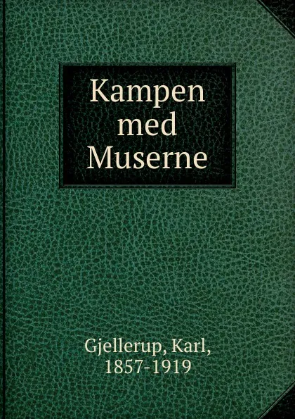 Обложка книги Kampen med Muserne, Karl Gjellerup