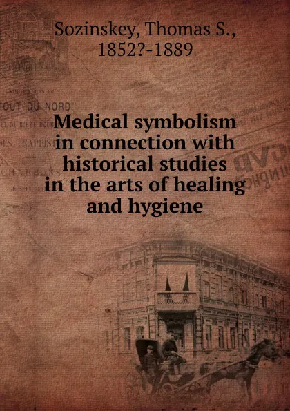 Обложка книги Medical symbolism in connection, Thomas S. Sozinskey