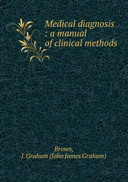 Обложка книги Medical diagnosis, John James Graham Brown