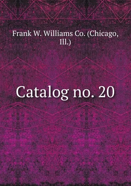 Обложка книги Catalog no. 20, Chicago