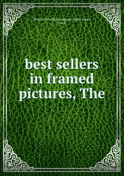 Обложка книги Best sellers in framed pictures, The., Saint Louis