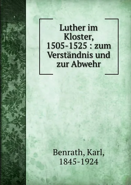 Обложка книги Luther im Kloster, 1505-1525, Karl Benrath