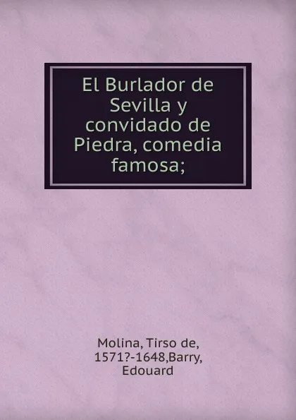 Обложка книги El Burlador de Sevilla y convidado de Piedra, comedia famosa, Tirso de Molina