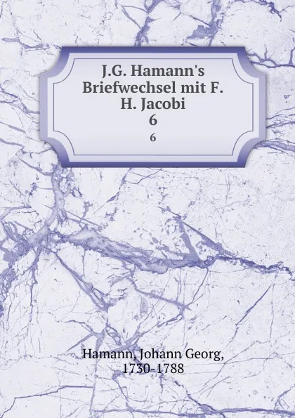 Обложка книги J.G. Hamann.s Briefwechsel mit F.H. Jacobi, Johann Georg Hamann