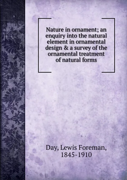 Обложка книги Nature in ornament, Lewis Foreman Day