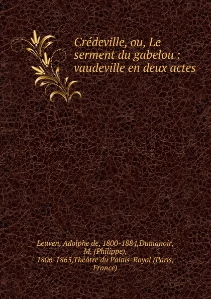 Обложка книги Credeville, ou, Le serment du gabelou, Adolphe de Leuven