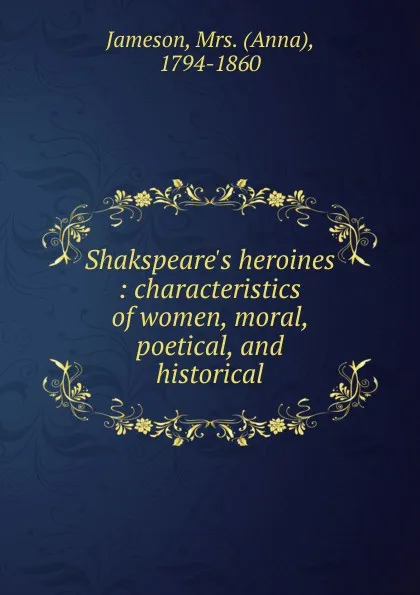 Обложка книги Shakspeare.s heroines, Jameson