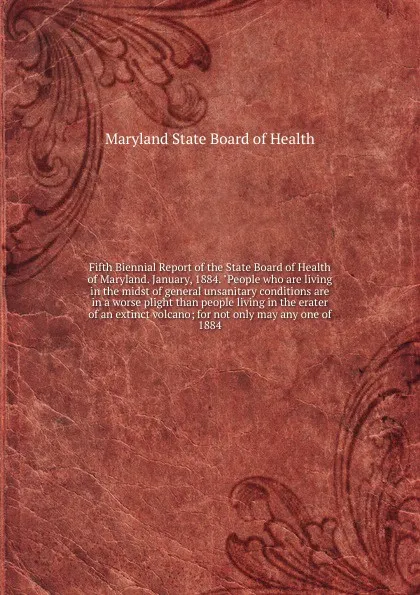 Обложка книги Fifth Biennial Report of the State Board of Health of Maryland. January, 1884. 