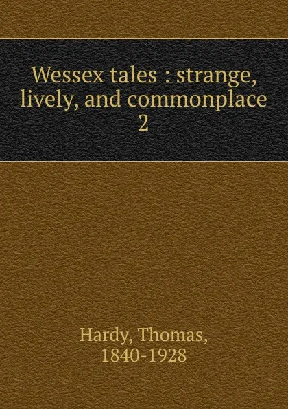 Обложка книги Wessex tales, Hardy Thomas