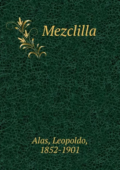 Обложка книги Mezclilla, Leopoldo Alas