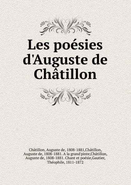 Обложка книги Les poesies d.Auguste de Chatillon, Auguste de Châtillon