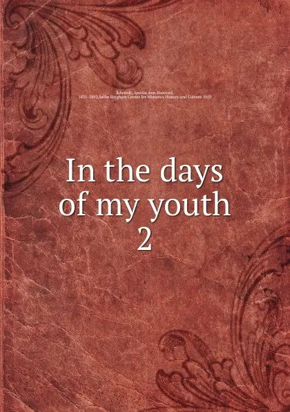 Обложка книги In the days of my youth, Edwards Amelia Ann