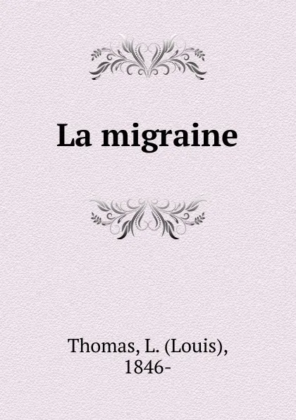 Обложка книги La migraine, Louis Thomas