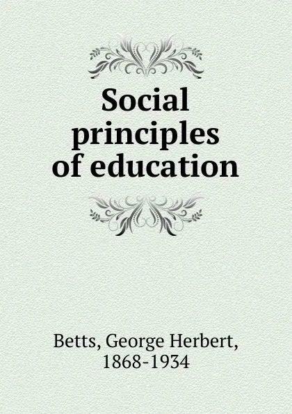 Обложка книги Social principles of education, George Herbert Betts