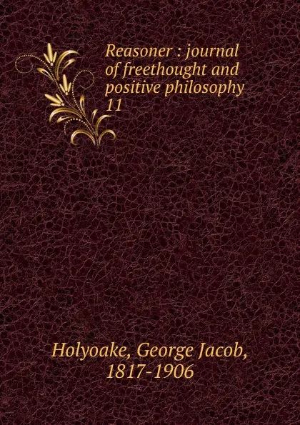 Обложка книги Reasoner, Holyoake George Jacob