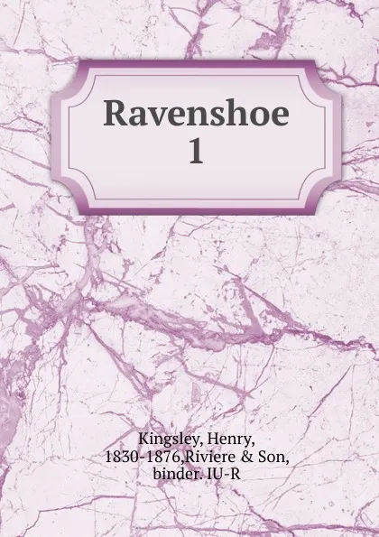 Обложка книги Ravenshoe, Kingsley Henry