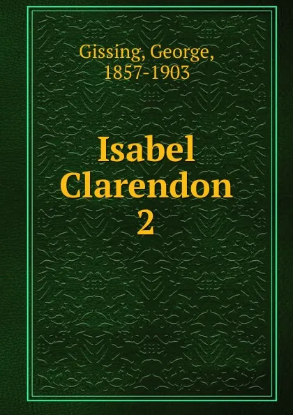 Обложка книги Isabel Clarendon, Gissing George