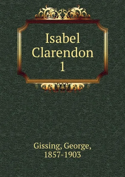 Обложка книги Isabel Clarendon, Gissing George