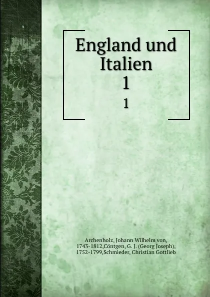 Обложка книги England und Italien, Johann Wilhelm von Archenholz